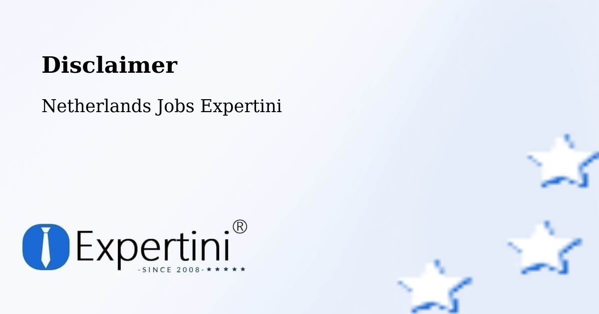 Disclaimer – Oudeschoot - Netherlands Jobs Expertini