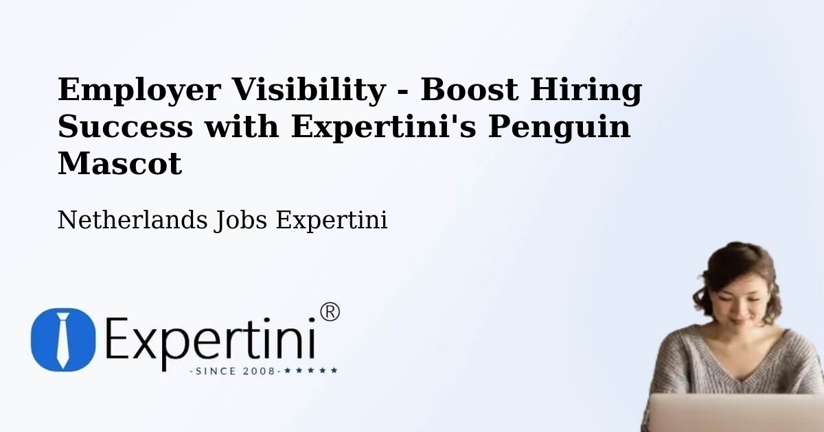 CV and Resume Visibility Optimization – Oudeschoot - Netherlands Jobs Expertini